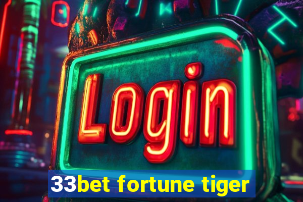 33bet fortune tiger